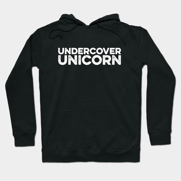 Undercover Unicorn Cute Slogan Funny Statement Hoodie by ballhard